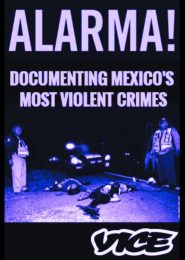 Alarma! Mexico’s Most Violent Crimes (2008) | Full Documentary