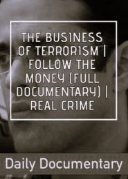 The Business with Terrorism (2020) | Full Documentary