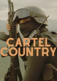 Cartel Country (2021) | Full Documentary