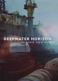 Deepwater Horizon In Their Own Words (2019) | Full Documentary