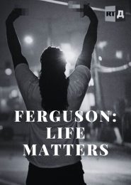 Ferguson: Life Matters (2015) | Full Documentary