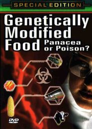 Genetically Modified Food: Panacea or Poison (2005) | Full Documentary