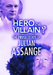 Hero or Villain: The Prosecution of Julian Assange (2019) | Full Documentary