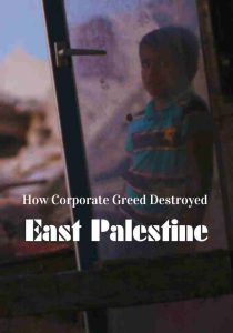 How Corporate Greed Destroyed East Palestine