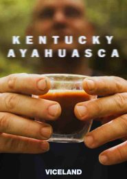 Kentucky Ayahuasca (2018) | Full Documentary