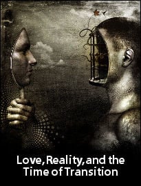 Love, Reality, and the Time of Transition