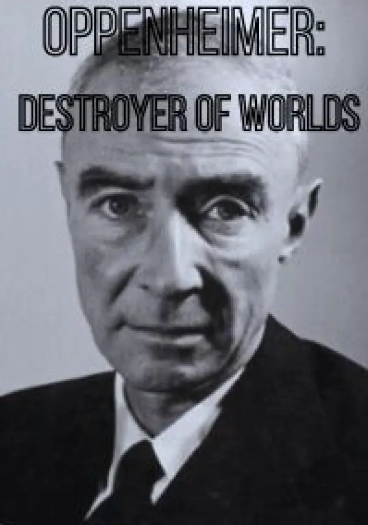 Oppenheimer: Destroyer of Worlds (2023) | Full Documentary