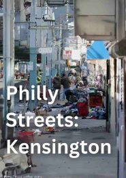 Philly Streets: Kensington (2024) | Full Documentary