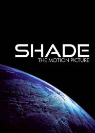 SHADE the Motion Picture (2013) | Full Documentary