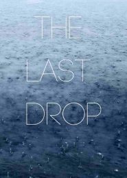 The Last Drop (2021) | Full Documentary