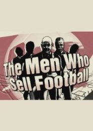 The Men Who Sell Football (2021) | Full Documentary