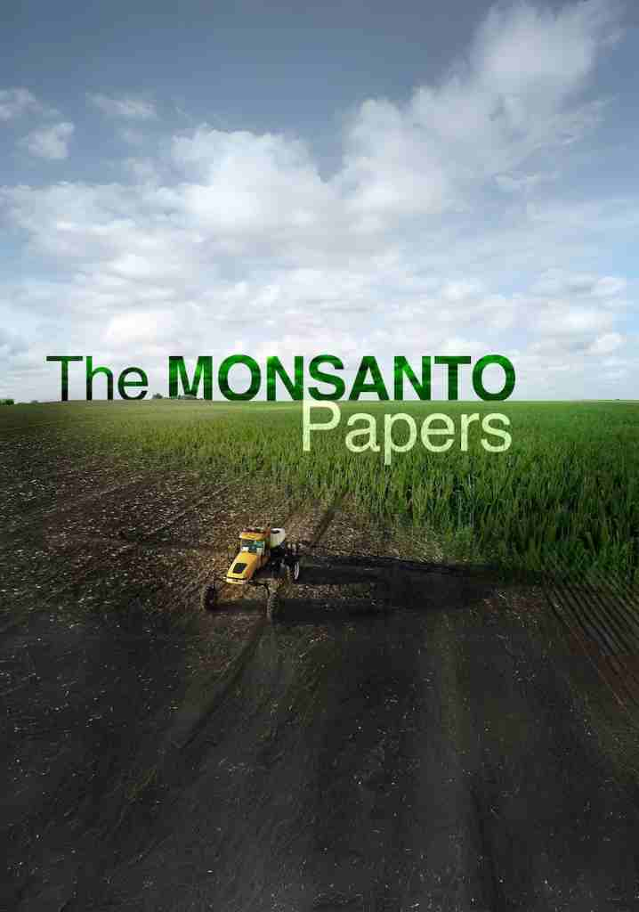 The Monsanto Papers (2018) | Full Documentary