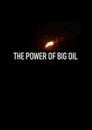 The Power of Big Oil Part One: Denial (2022) | Full Documentary