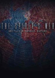 The Spider’s Web: Britain’s Second Empire (2017) | Full Documentary