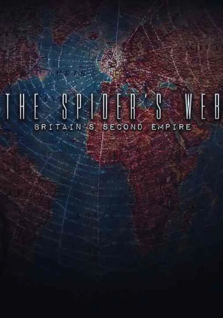 The Spider’s Web: Britain’s Second Empire (2017) | Full Documentary