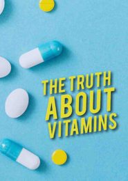 The Truth About Vitamins (2004) | Full Documentary