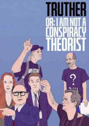 Truther or: I Am Not a Conspiracy Theorist (2019) | Full Documentary