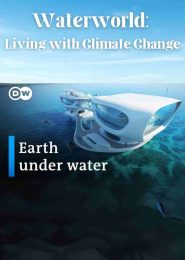 Waterworld: Living with Climate Change (2019) | Full Documentary