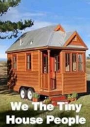 We The Tiny House People (2012) | Full Documentary