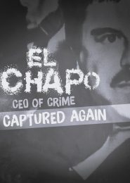 El Chapo: CEO of Crime (2015) | Full Documentary