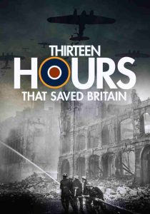 13 Hours that Saved Britain