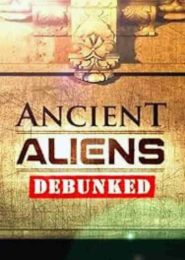 Ancient Aliens Debunked (2012) | Full Documentary