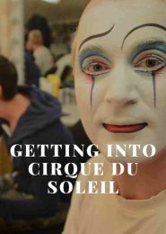 Getting into Cirque Du Soleil (2012) | Full Documentary