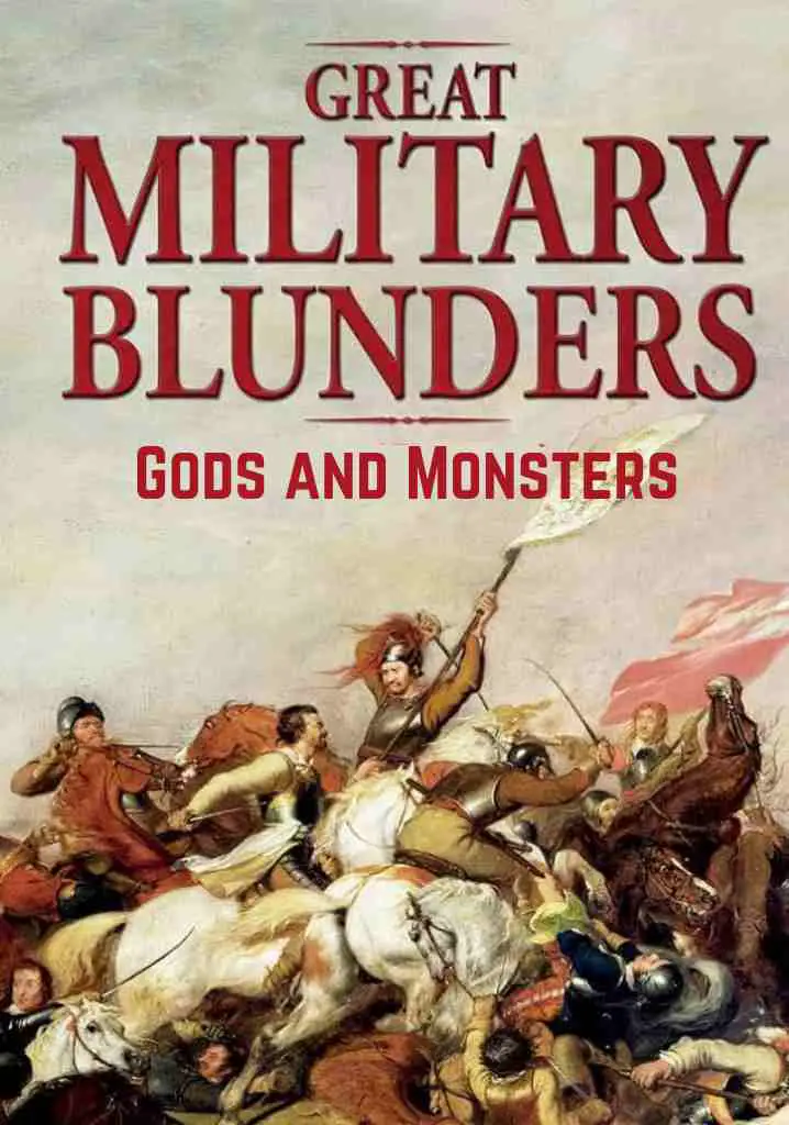 Great Military Blunders: Gods and Monsters (2000) | Full Documentary