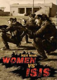 Her War: Women Vs. ISIS (2015) | Full Documentary