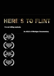 Here’s to Flint (2016) | Full Documentary