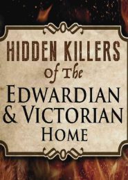 Hidden Killers of the Edwardian Home (2014) | Full Documentary