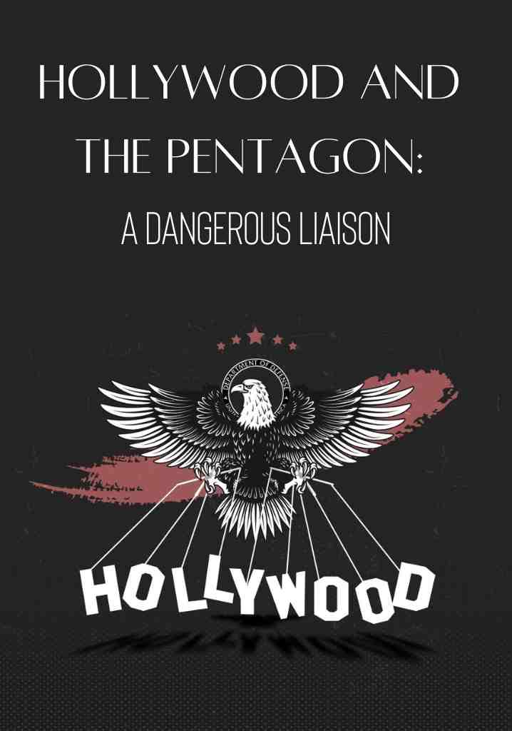 Hollywood and The Pentagon: A Dangerous Liaison (2003) | Full Documentary