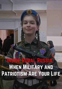 Inside Rural Russia: When Military and Patriotism Are Your Life