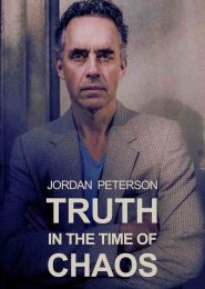 Jordan Peterson: Truth in the Time of Chaos (2018) | Full Documentary