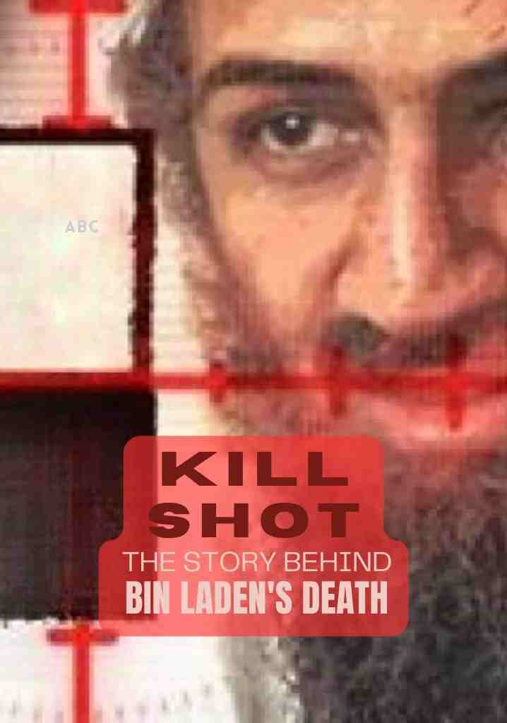 Kill Shot: The Story Behind Osama bin Laden’s Death (2007) | Full Documentary