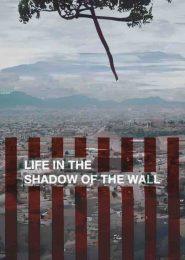 Life in the Shadow of Wall (2017) | Full Documentary