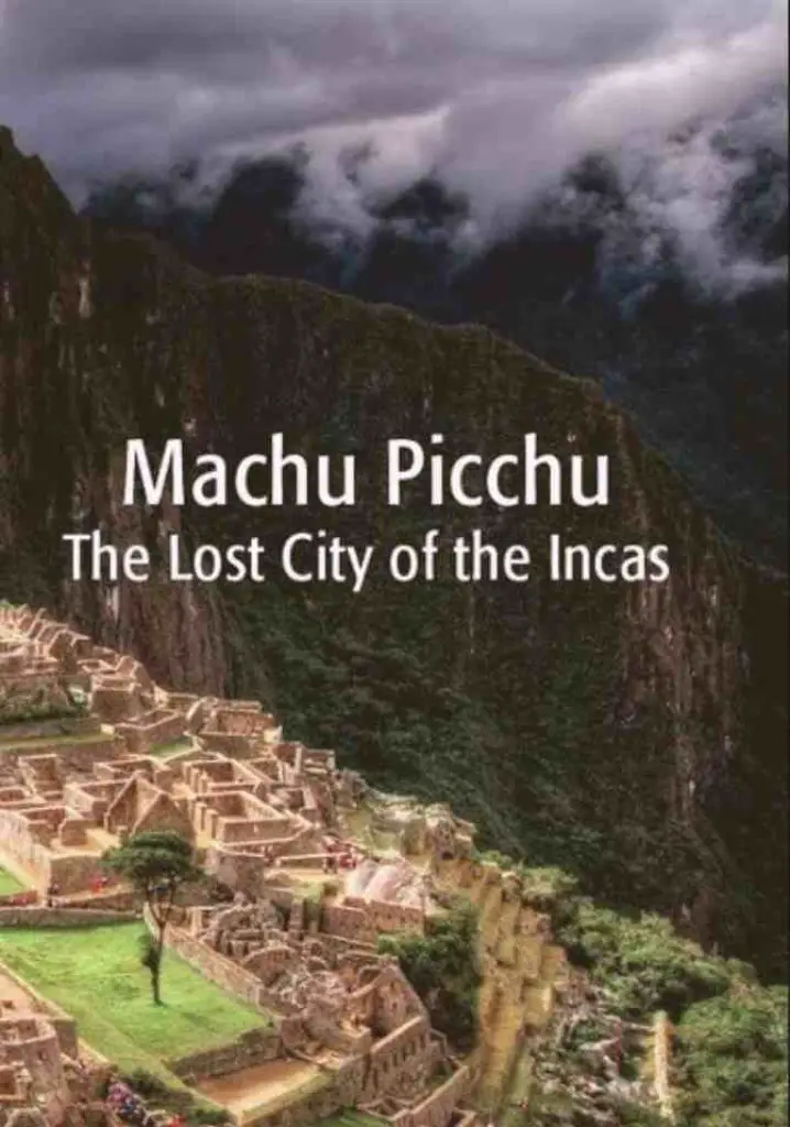 Machu Picchu: Lost City of the Inca (2007) | Full Documentary