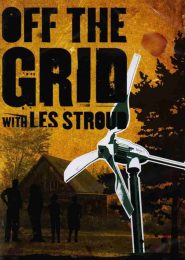 Off The Grid with Les Stroud (2006) | Full Documentary