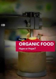 Organic Food: Hype or Hope? (2018) | Full Documentary