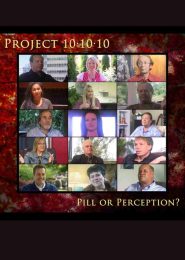 Project 10:10:10 – Pill or Perception? (2011) | Full Documentary