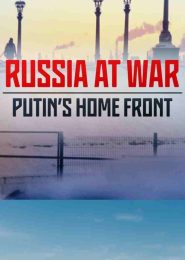 Russia At War – Putin’s Home Front (2023) | Full Documentary