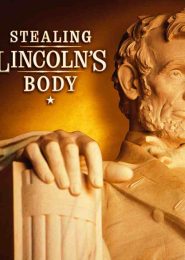 Stealing Lincoln’s Body (2009) | Full Documentary