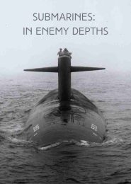 Submarines: In Enemy Depths (2005) | Full Documentary