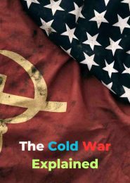 The Cold War Explained (2021) | Full Documentary