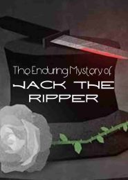 The Enduring Mystery of Jack the Ripper (2021)