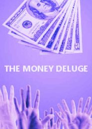 The Money Deluge (2017) | Full Documentary