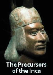 The Precursors of the Inca (2004) | Full Documentary