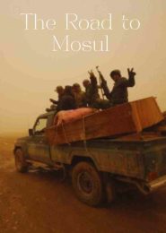 The Road to Mosul (2015) | Full Documentary