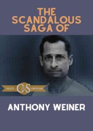 The Scandalous Saga of Anthony Weiner (2021) | Full Documentary