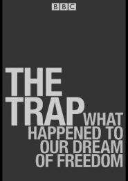 The Trap: What Happened to Our Dream of Freedom? (2007) | Full Documentary